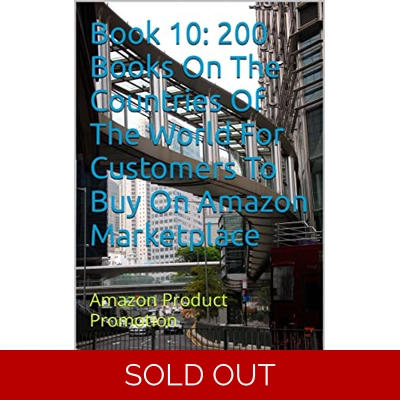 Book 10: 200 Books On The Countries Of The World For Customers To Buy On Amazon Marketplace: Amazon Product Promotion (Amazon Book Promotion 152) Ki